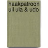 Haakpatroon Uil Ula & Udo by Annemarie van Houte