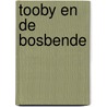 Tooby en de Bosbende door Bas Jussen