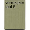 Verrekijker taal 5  door Onbekend
