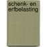 Schenk- en erfbelasting