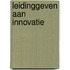 Leidinggeven aan innovatie