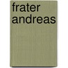 Frater Andreas door Mari van Kempen
