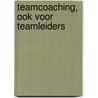 Teamcoaching, ook voor teamleiders door Martijn Vroemen