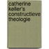 Catherine Keller’s constructieve theologie