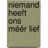 Niemand heeft ons méér lief door W. Verboom