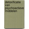 Detoxificatie van psychoactieve middelen door Onbekend