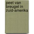 Peet van Breugel in Zuid-Amerika