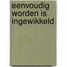 Eenvoudig worden is ingewikkeld by Rainier Isendam