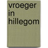 Vroeger in Hillegom door Veronica Handgraaf