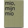Mio, mijn Mio door Astrid Lindgren