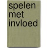 Spelen met invloed by Dicky Ijbema