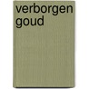 Verborgen goud by Nora Roberts
