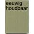 Eeuwig houdbaar