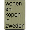 Wonen en kopen in Zweden by P.L. Gillissen