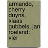 Armando, Cherry Duyns, Klaas Gubbels, Jan Roeland: Vier by J. Heymans