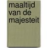 Maaltijd van de Majesteit by Rian de Koning