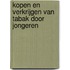 Kopen en verkrijgen van tabak door jongeren