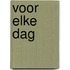 Voor elke dag