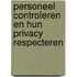 Personeel controleren en hun privacy respecteren