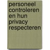 Personeel controleren en hun privacy respecteren door Dirk de Bot