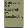 Kruispunt 5-6 - Statistiek VO - handleiding by Urbain Boeykens