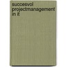 Succesvol projectmanagement in IT door Micha Albertijn