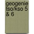 Geogenie tso/kso 5 & 6
