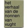 Het verhaal van de Nonnen van Vught door Annette Heere