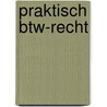 Praktisch BTW-recht by Stefan Ruysschaert