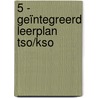 5 - geïntegreerd leerplan tso/kso door Onbekend