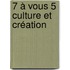 7 à vous 5 Culture et Création