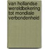 Van Hollandse wereldbekering tot mondiale verbondenheid