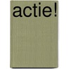 Actie! by Lucien Fastre