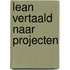 Lean vertaald naar projecten