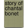 Story of chantal bonet door Pascale Baelden