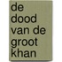 De dood van de Groot Khan