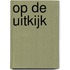 Op de Uitkijk