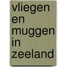 Vliegen en muggen in Zeeland door Wouter van Steenis