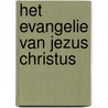 Het Evangelie van Jezus Christus by Jan Vossen