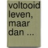 Voltooid leven, maar dan ...