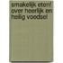 Smakelijk Eten! Over heerlijk en heilig voedsel