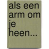 Als een arm om je heen... door Peter van Waterschoot van der Gracht