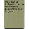 Meer dan 25 technieken om uw familiebedrijf belastingvrij door te geven by Johan Adriaens