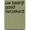 Uw bedrijf goed verzekerd door Gerrit Van Daele