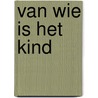 Van wie is het kind door John Exalto