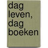 Dag leven, dag boeken door Wil van den Bercken