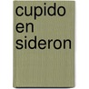 Cupido en Sideron door Esther Schreuder