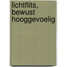 Lichtflits, bewust hooggevoelig door Anniek Oosting