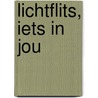 Lichtflits, iets in jou by Anniek Oosting