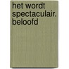 Het wordt spectaculair. Beloofd door Zita Theunynck